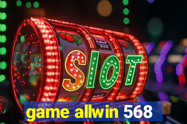 game allwin 568